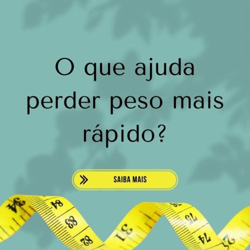 O que ajuda perder peso mais rápido